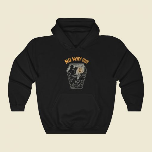 No Way Out Funny Hoodie Style