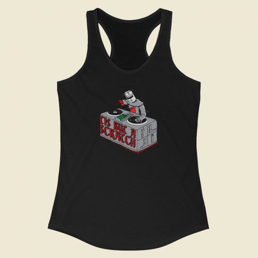 Tis But A Scratch Racerback Tank Top