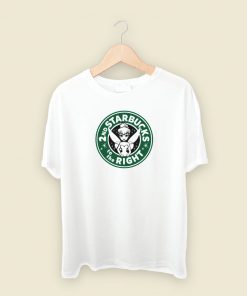 2nd Starbucks To The Right T Shirt Style