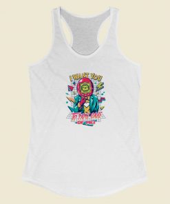 I Want You Funny Racerback Tank Top