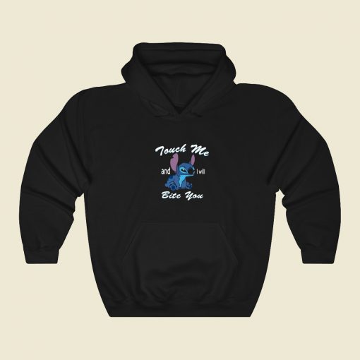 Touch Me And I Will Bite You Hoodie Style