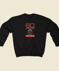 60 Minutes Of Lies 80s Retro Sweatshirt Style