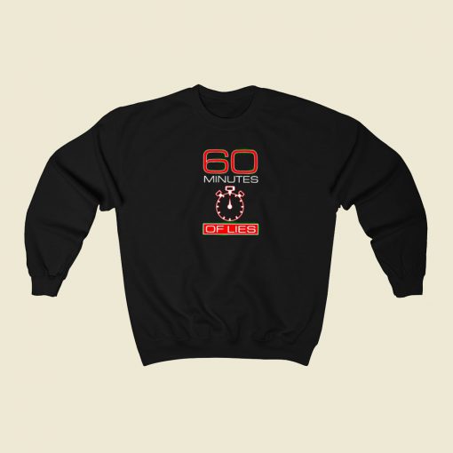 60 Minutes Of Lies 80s Retro Sweatshirt Style