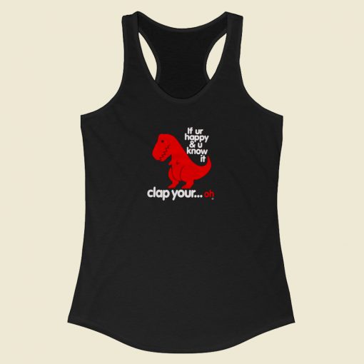 Funny T Rex Clap Your Oh 80s Retro Racerback Tank Top