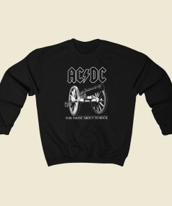 AC DC For Those About To Rock 80s Sweatshirt Style