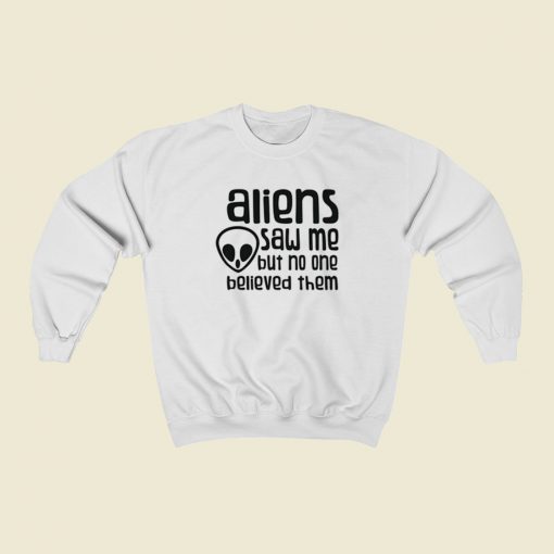 Aliens Saw Me 80s Retro Sweatshirt Style