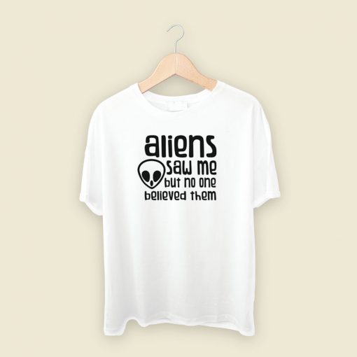 Aliens Saw Me 80s Retro T Shirt Style