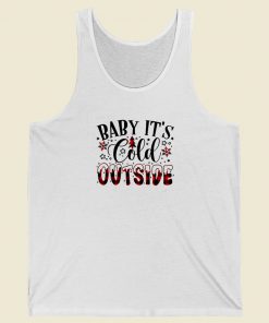 Baby Its Cold Outside Funny 80s Retro Tank Top