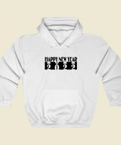 Happy New Year 2022 Funny Hoodie Style