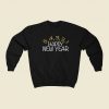 Happy New Year Funny Sweatshirt Style