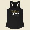 Hello 2022 Funny Racerback Tank Top