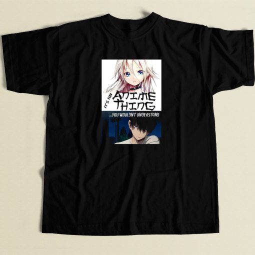 It Anime Thing You Understand 80s Retro T Shirt Style