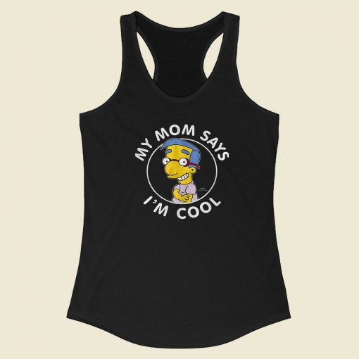 My Mom Says Im Cool 80s Racerback Tank Top