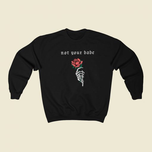 Not Your Babe 80s Retro Sweatshirt Style