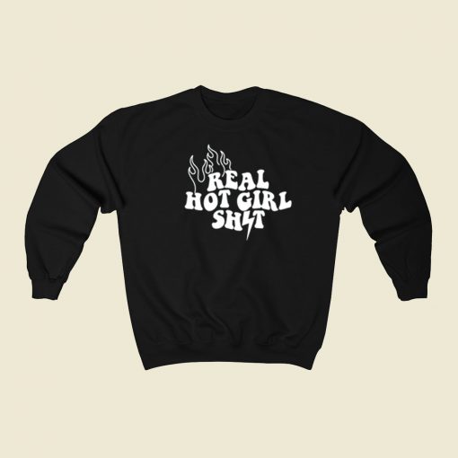 Real Hot Girl Shit 80s Retro Sweatshirt Style