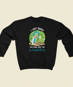 Rick Sanchez Baked Fucupcakes 80s Retro Sweatshirt Style