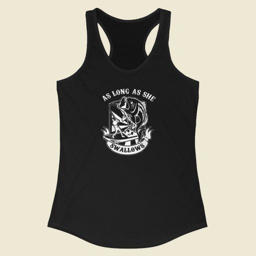 As Long As She Swallows 80s Racerback Tank Top