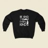 Be Kind To Every Kind 80s Sweatshirt Style