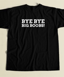 Bye Big Boobs Funny 80s Retro T Shirt Style