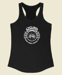 Cycling Grandma Just Roll With It 80s Racerback Tank Top