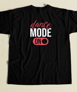 Dance Mode On 80s Retro T Shirt Style