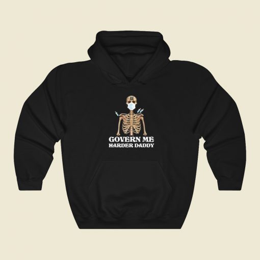 Govern Me Harder Daddy Hoodie Style