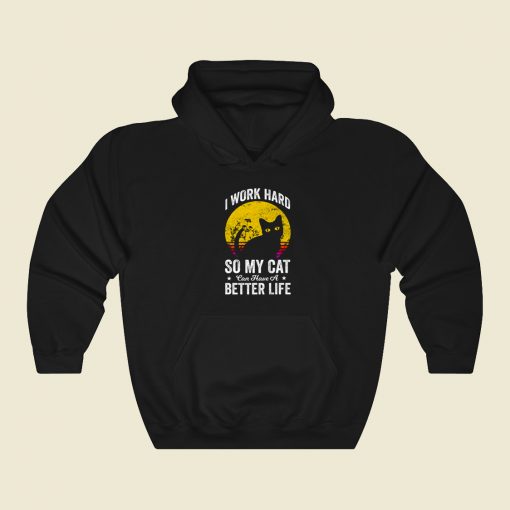 Have A Better Life Cat Hoodie Style