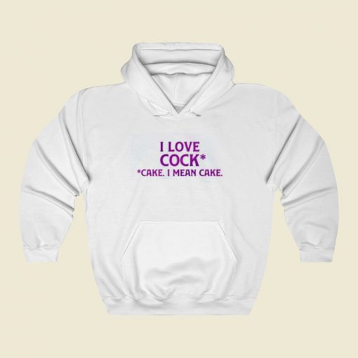 I Love Cock Cake Hoodie Style