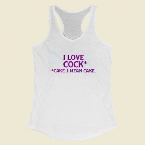 I Love Cock Cake 80s Racerback Tank Top