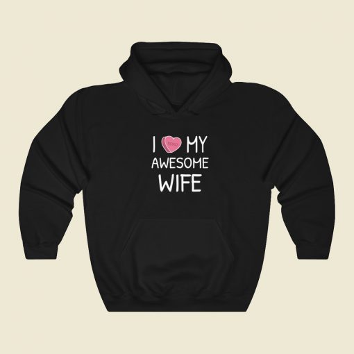 I Love My Wife Valentines Hoodie Style