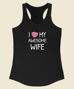 I Love My Wife Valentines 80s Racerback Tank Top