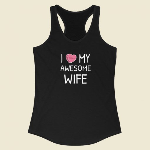 I Love My Wife Valentines 80s Racerback Tank Top