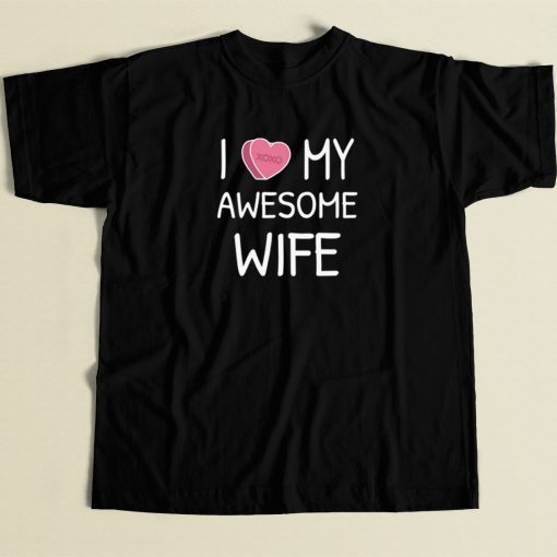 I Love My Wife Valentines 80s Retro T Shirt Style