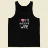 I Love My Wife Valentines 80s Retro Tank Top