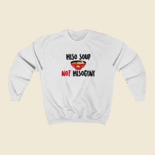 Miso Not Misogyny 80s Sweatshirt Style