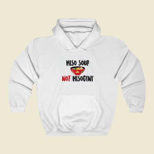 Miso Not Misogyny Hoodie Style