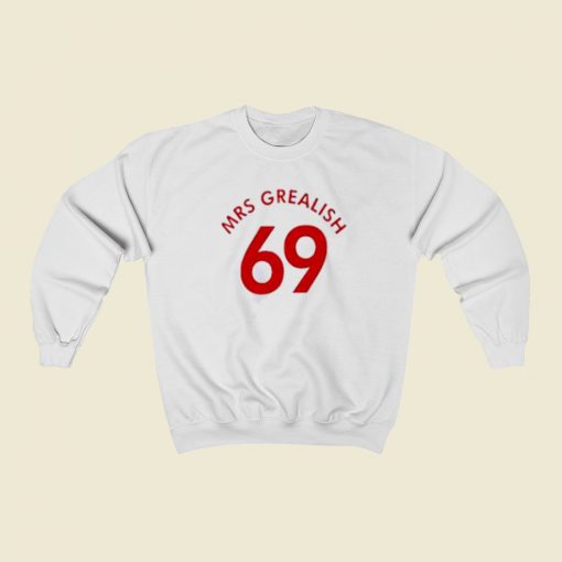 Mrs Grealish 69 Funny 80s Sweatshirt Style