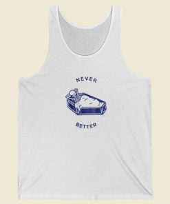 Never Better Skeleton Meme 80s Retro Tank Top