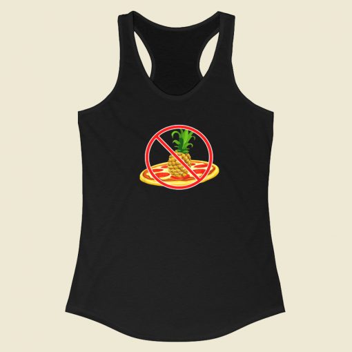 No Pineapple On Pizza 80s Racerback Tank Top