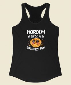 Nobody Likes A Soggy Bottom 80s Racerback Tank Top