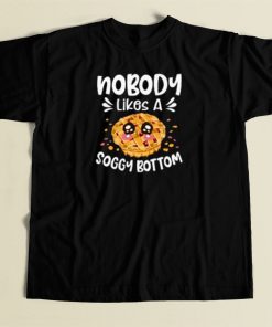 Nobody Likes A Soggy Bottom 80s Retro T Shirt Style