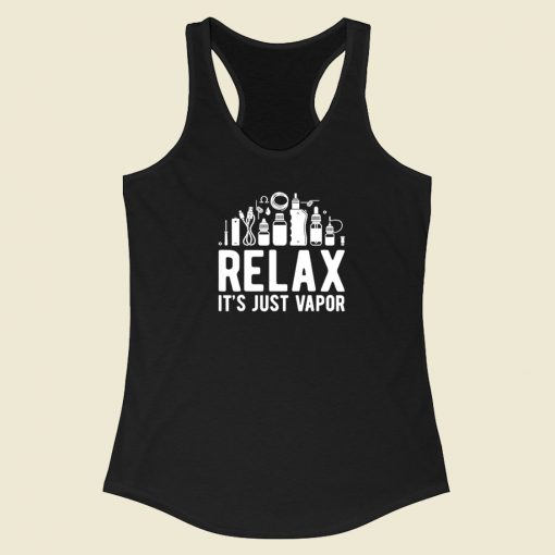 Relax It Just Vapor Funny 80s Racerback Tank Top