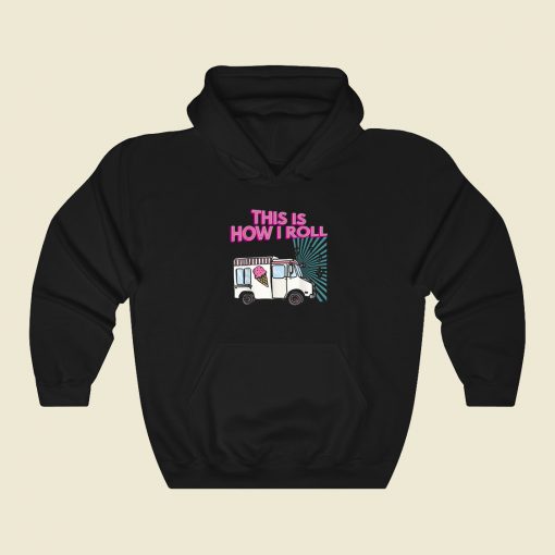 This Is How I Roll Funny Hoodie Style