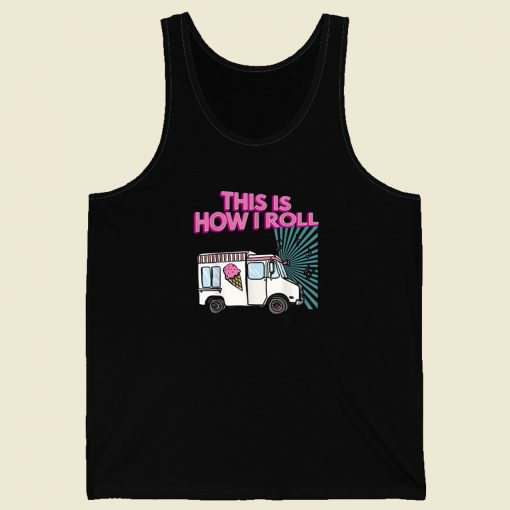 This Is How I Roll Funny 80s Retro Tank Top