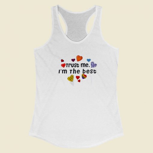 Trust Me Im The Best 80s Racerback Tank Top