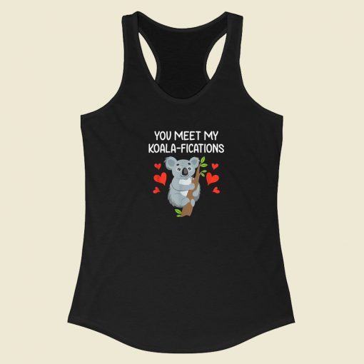 You Meet My Koalifications 80s Racerback Tank Top