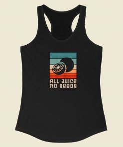 All Juice No Seeds Retro 80s Racerback Tank Top