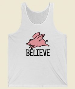 Believe Pigs Fly Funny 80s Tank Top