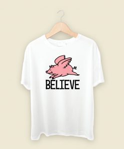 Believe Pigs Fly Funny 80s T Shirt Style