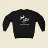 Bike Lovers I Do My Own Stunts 80s Sweatshirt Style